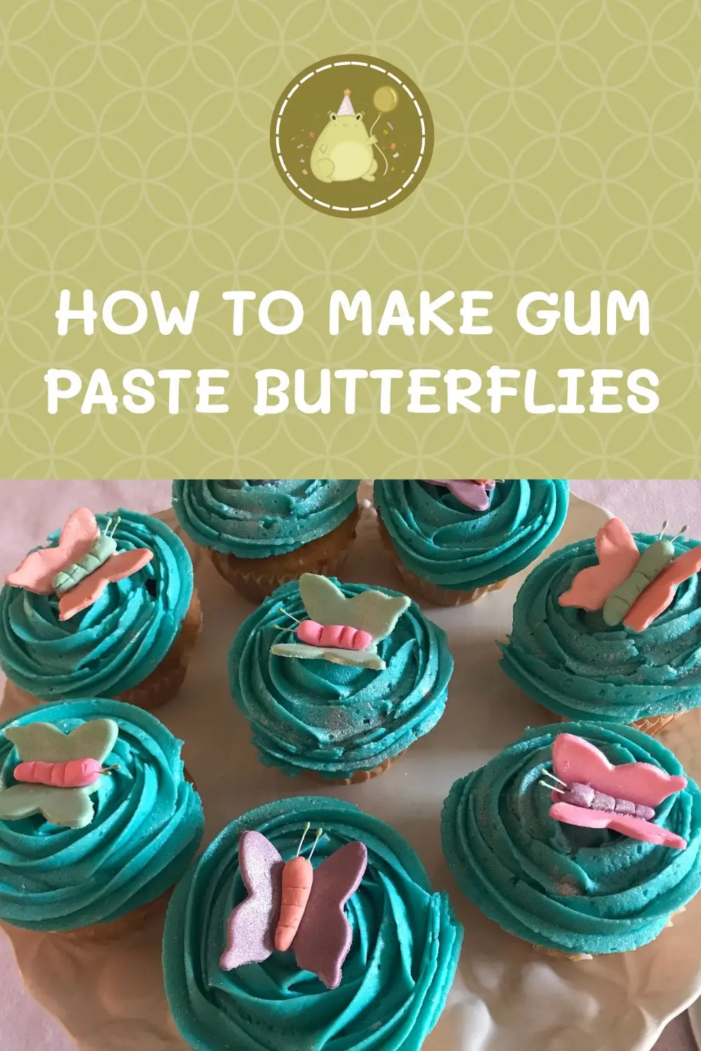 Cupcakes topped with a gum paste butterfly and text overlay reading “How to Make Gum Paste Butterflies for Cakes & Cupcakes.